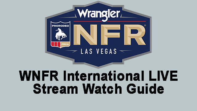 WNFR International LIVE Stream Watch Guide