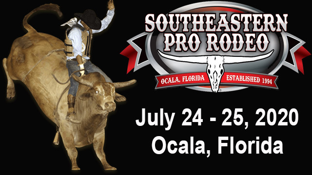 Southeastern Pro Rodeo, Ocala, FL, 7/24-7/25